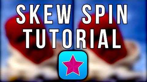 skew spin tut (presets included) | videostar