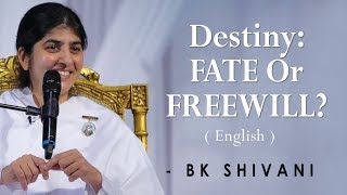 Destiny: FATE Or FREEWILL?: Part 1: BK Shivani at Silicon Valley, Milpitas (English)