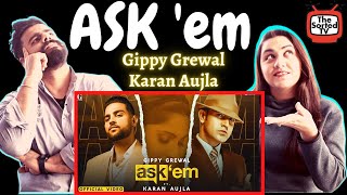 ASK THEM : Gippy Grewal Ft. Karan Aujla | Delhi Couple Reactions