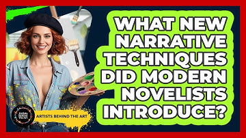 What New Narrative Techniques Did Modern Novelists Introduce? - Artists Behind the Art