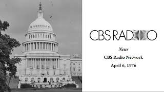 CBS Radio | 11pm News | April 6, 1976 (PST)