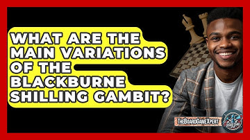 What Are The Main Variations Of The Blackburne Shilling Gambit? - The Board Game Xpert
