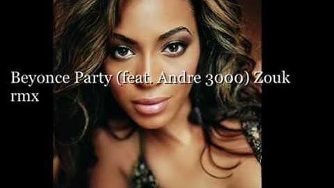 Beyonce Party (feat. Andre 3000) Zouk remix