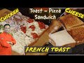 Toast Pizza Sandwich - French Toast - Grilled Cheese Sandwich -Chilli Toast-Grilled Chicken Sandwich