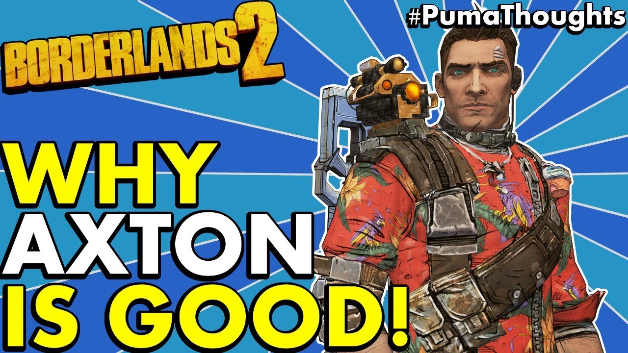 Borderlands 2 Is Axton The Commando A Fun And Good Character To Play Not Weak Pumathoughts Youtube