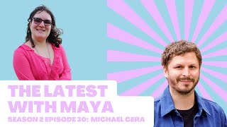 Michael Cera | The Latest With Maya- Season 2, Episode 30