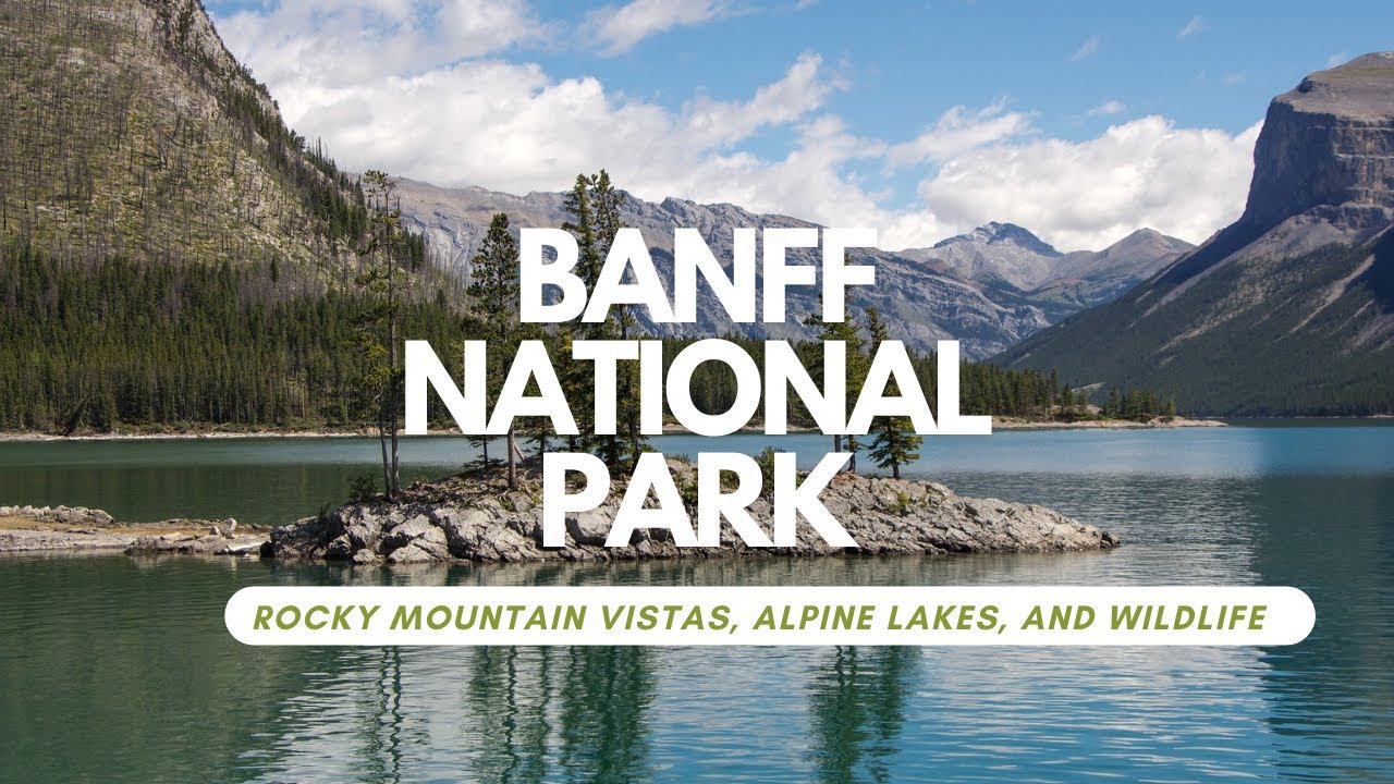 Banff National Park, Canada - "Banff Beauty: Rocky Mountain Vistas, Alpine Lakes, and Wildlife