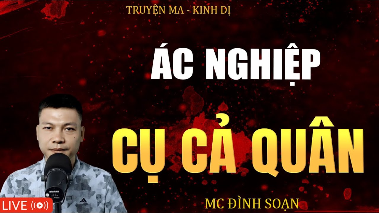 ÁC NGHIỆP CỤ CẢ QUÂN | Truyện Ma Kinh Dị - Tuyển Tập Truyện Ma Đình Soạn Hay 2025
