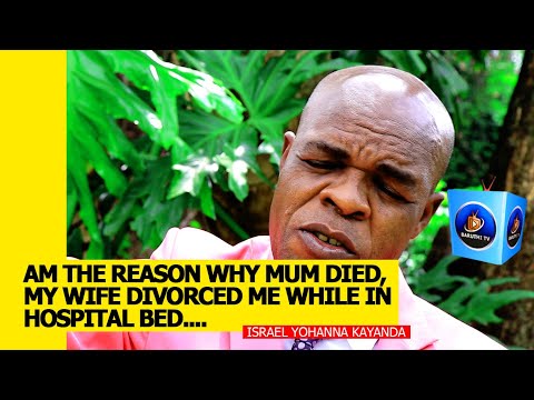 My Mum Died While Giving Birth To Me My Wife Left Divorced Me While In Hospital Bed Kayanda