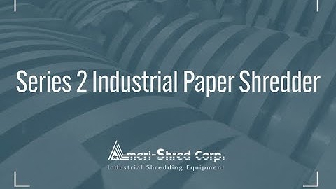 Series 2 Industrial Paper Shredder Video from Ameri-Shred