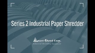 Series 2 Industrial Paper Shredder Video from Ameri-Shred