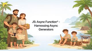 JS: Async Function* - Harnessing Async Generators