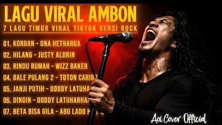 7 Lagu Ambon Viral TikTok 2026 Korban Ena Hetharua - Lagu Timur Ambon Terbaik Versi Rock - Aoi Cover