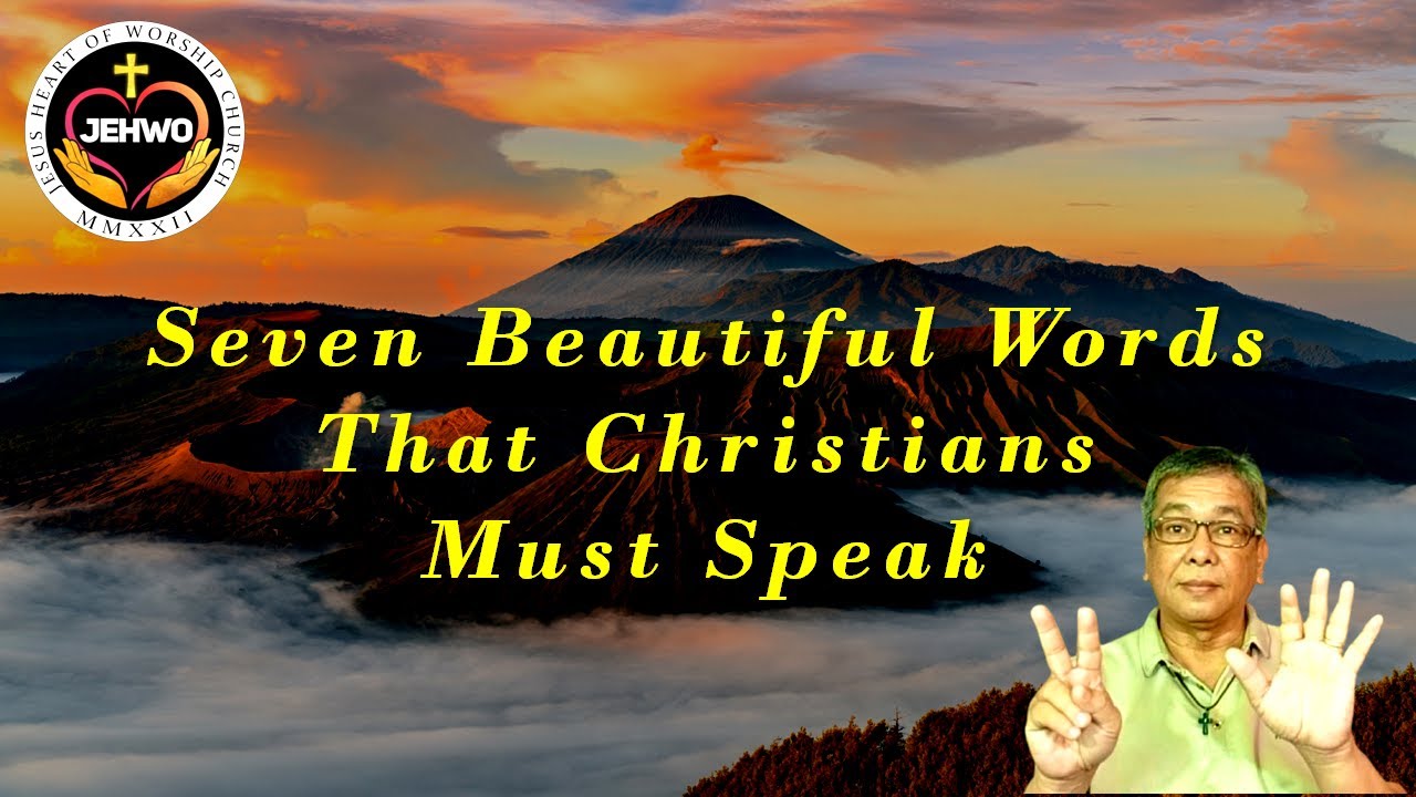 SEVEN BEAUTIFUL WORDS THAT CHRISTIANS MUST SPEAK