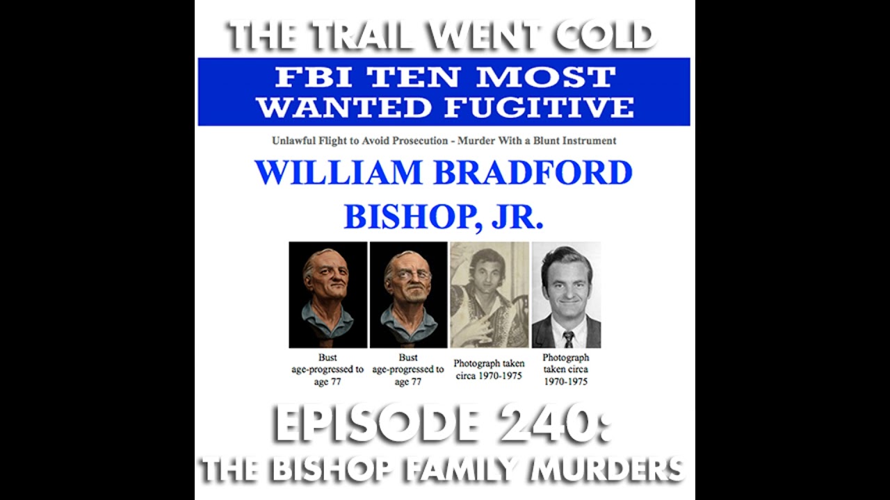 The Trail Went Cold - Episode 240 - The Bishop Family Murders
