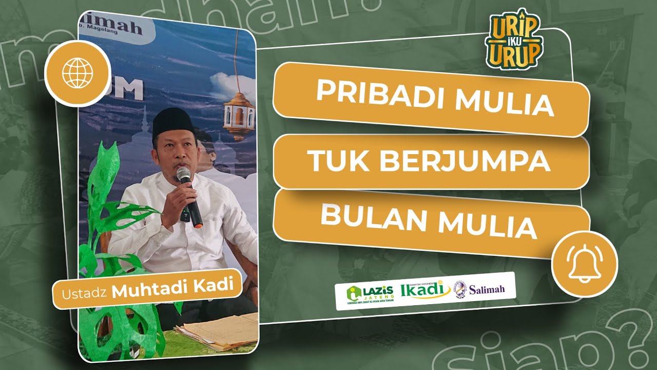 Pribadi Mulia Tuk Berjumpa Bulan Paling Mulia | Ustadz Muhtadi Kadi, Lc ...