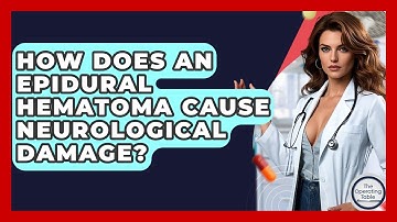 How Does An Epidural Hematoma Cause Neurological Damage? - The Operating Table