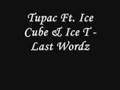 Tupac ft ice cube  ice t  last wordz lyrics