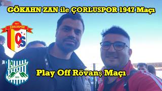 Gökhan Zan Ile Çorluspor 1947 Vs Bursa Yıldırımspor Play Off Rövanş / Vlog
