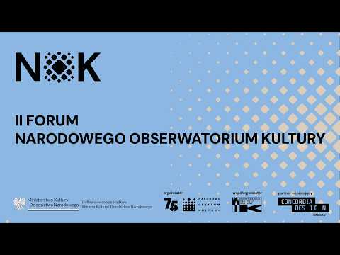 II Forum Narodowego Obserwatorium Kultury | Otwarcie i prezentacja raportu „Aktywni i nieobecni”