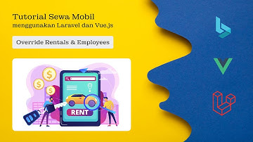 6. Override Rentals, Employees | Tutorial Membuat Aplikasi Sewa Mobil menggunakan Laravel & Vue.js