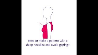 How to make a pattern with a deep neckline and avoid gaping?