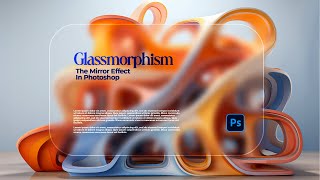 Glassmorphism Effects in Photoshop  - Design Stunning Mirror Effect, Step-by-Step Tutorial. screenshot 1