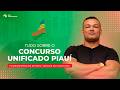 CONCURSO UNIFICADO PIAUÍ + PLANEJAMENTO DE ESTUDOS