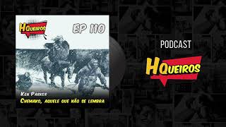 HQueiros 110 | Ken Parker – Chemako, aquele que não se lembra