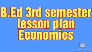 B.Ed.lesson plan economics in Hindi/ 3rd semester lessons plan