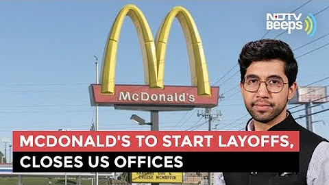 McDonald's Plans Major Layoffs, Temporarily Shuts US Offices