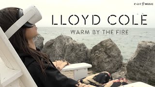 LLOYD COLE &#39;Warm By The Fire&#39; - Official Video - New Album &#39;On Pain&#39; Out Now