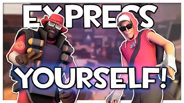 You can be unique in TF2!! How the loadout system allows for self- expression!!