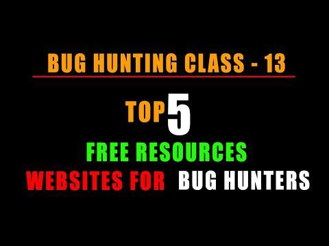 Top 5 Websites As Free Resources For Bug Hunters That You Must Use Daily - Bug Hunting Class #13