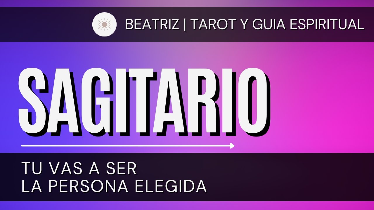 SAGITARIO HOY ♐ | TU VAS A SER LA PERSONA ELEGIDA | HOROSCOPO SAGITARIO ...