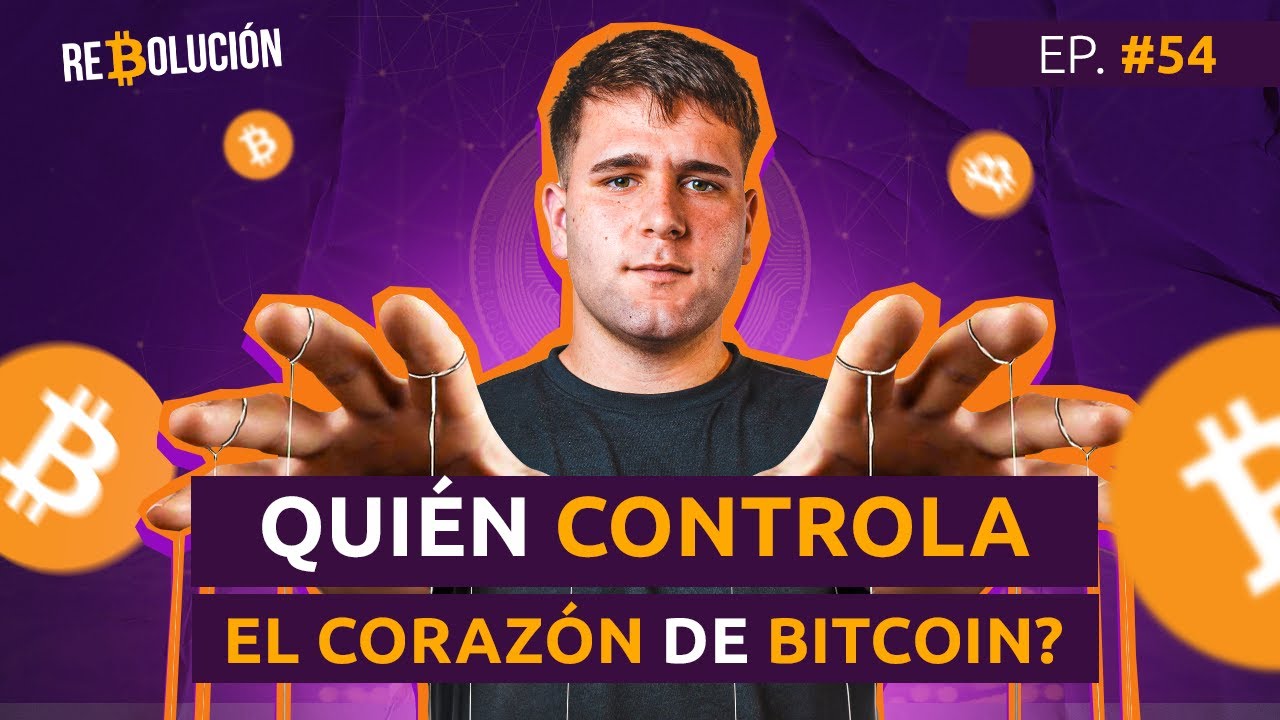 🔍 54 - ¿Quién controla el corazón de Bitcoin? | Bitcoin Core 💻🔐