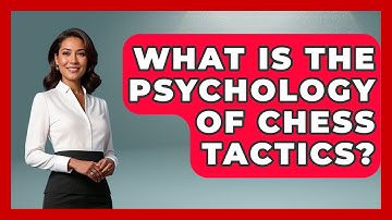 What Is The Psychology Of Chess Tactics? - The Chess Codex