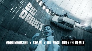 Hanumankind X Kalmi X OutKast - Big Dawgs (DREYPA Remix)