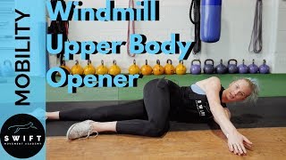 How To Do a Windmill Upper Body Opener