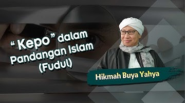 "Kepo" dalam Pandangan Islam (Fudul) - Hikmah Buya Yahya