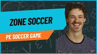 Zone Soccer (PE Soccer Game)