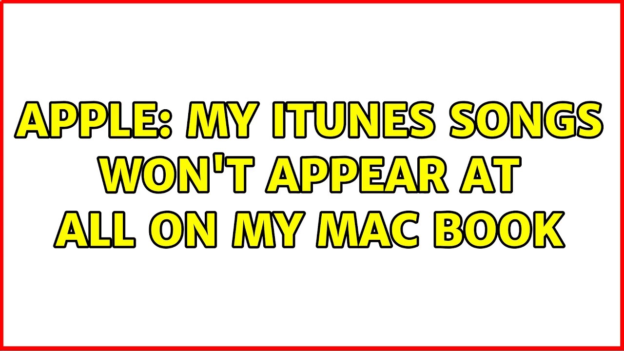 Apple: My itunes songs won't appear at all on my mac book - YouTube