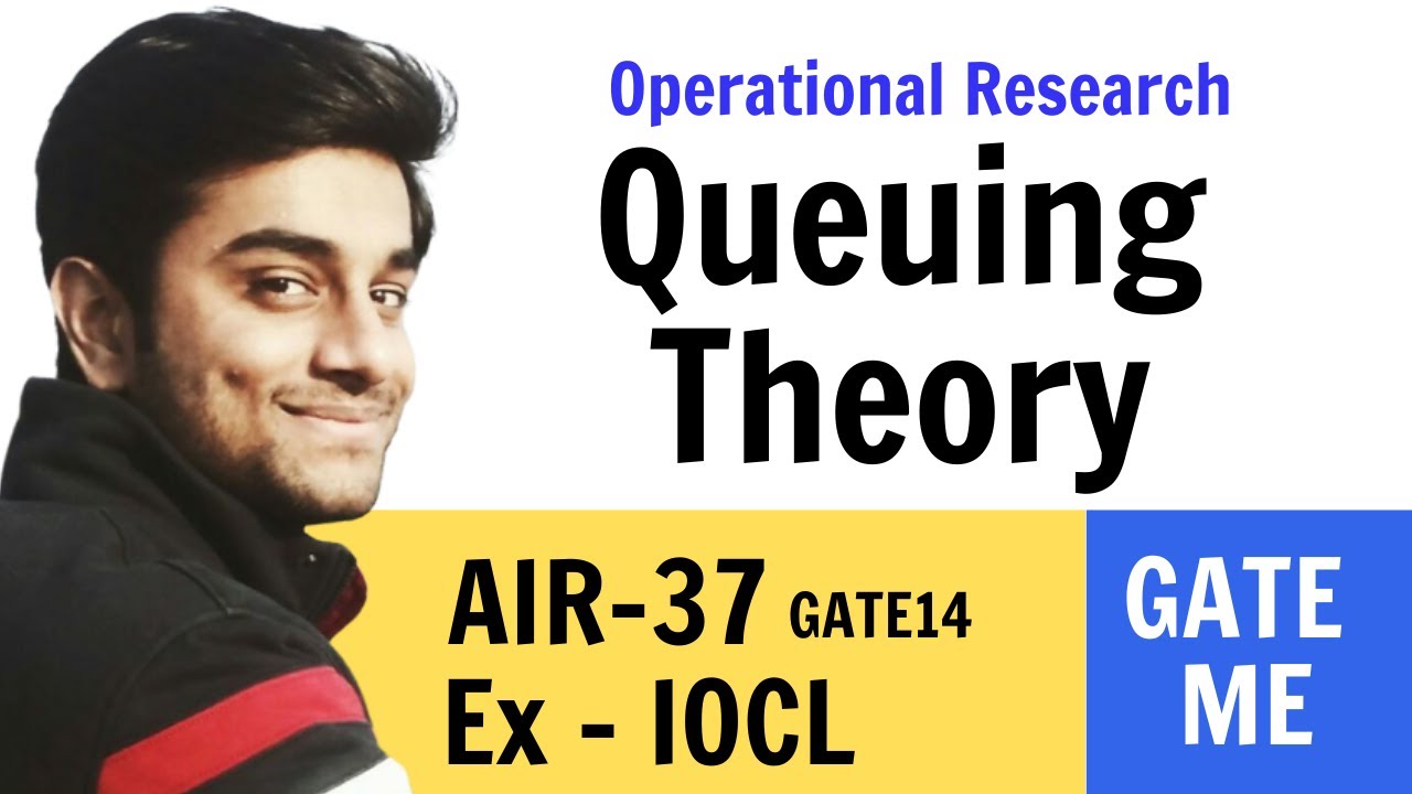 Introduction to Queuing Theory - Industrial Engineering & Operational Research | GATE Mechanical - YouTube
