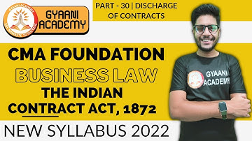 CMA Foundation Law | The Indian Contract Act, 1872 | PART - 30 | New Syllabus 2022 | Gyaani Academy