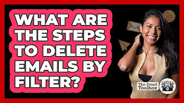 What Are The Steps To Delete Emails By Filter?