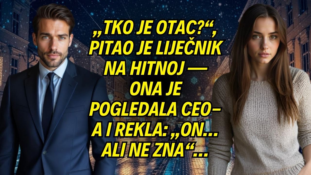 „Tko je otac?“, pitao je liječnik na hitnoj — ona je pogledala CEO-a i rekla: „On… ali ne zna“…