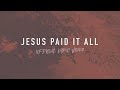 Jesus Paid It All Reawaken Hymns Official Lyric Video