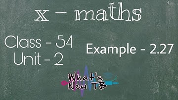 Class - 54 | 10th Maths | UNIT -2 | Numbers & Sequences | Example - 2.27 - By Nivetha Bharathi