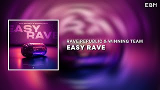 Rave Republic & Winning Team - Easy Rave (Club Mix) | Big Room Techno