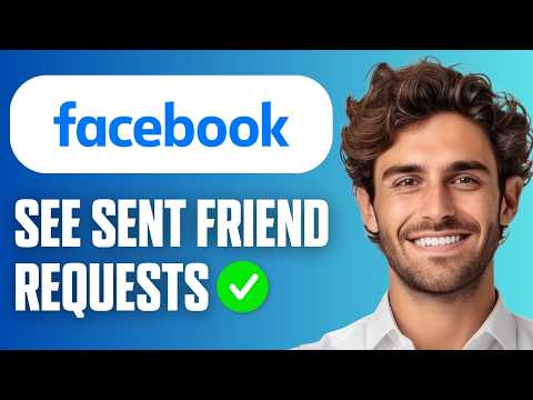 How To See Sent Friend Requests on Facebook (Quick & Easy 2026)